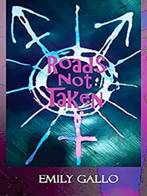 Title details for Roads Not Taken by Emily Gallo - Available